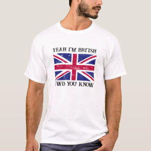 Yeah Im British How Would You Know Meme T-Shirt