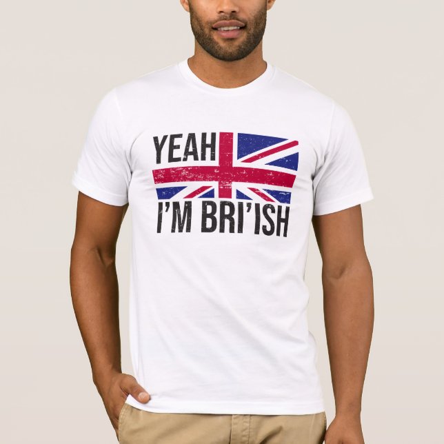 Yeah Im British How Would You Know Meme T-Shirt (Front)