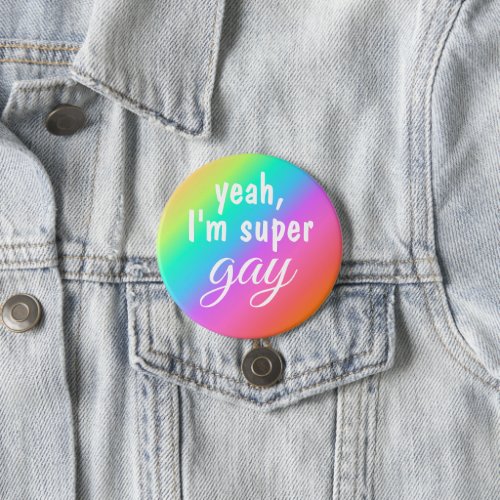 Yeah Im Super Gay Pastel Rainbow Pride Pin