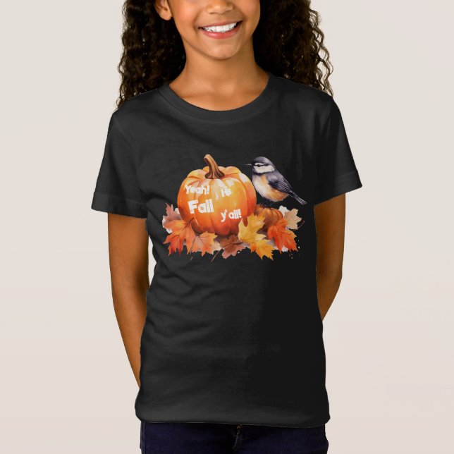 "Yeah! It's Fall y'all!"  T-Shirt (Front)