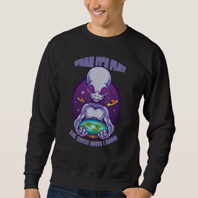 Yeah it's flat the truth hurts i know theory consp sweatshirt (Front)