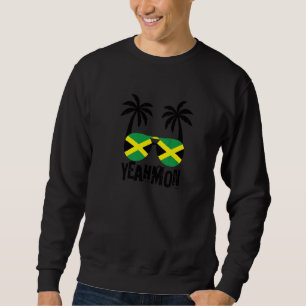 Yeah Mon Jamaica Vacation Souvenir Rasta Reggae Ja Sweatshirt