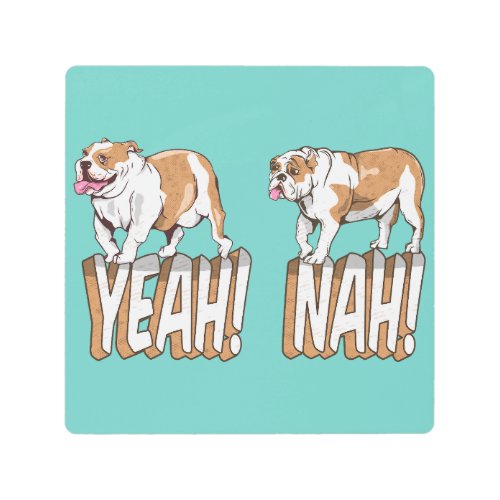 Yeah Nah Bulldogs Metal Print