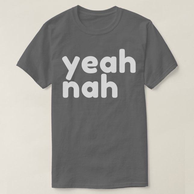 Yeah Nah Funny Sarcastic NSFW Rude Inappropriate S T-Shirt (Design Front)