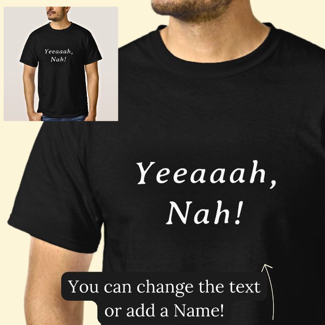 Yeah Nah, Yeeaaar Nah, on Black T-Shirt (Creator Uploaded)