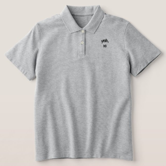 yeah, no embroidered polo shirt (Design Front)