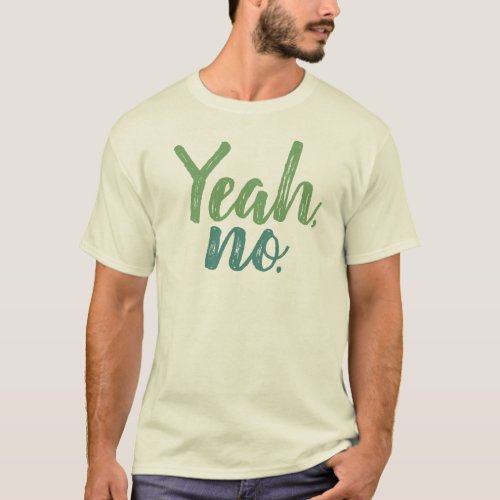 Yeah No Slang  Green Text T_Shirt