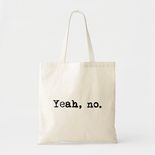 Yeah, No Tote Bag (Front)