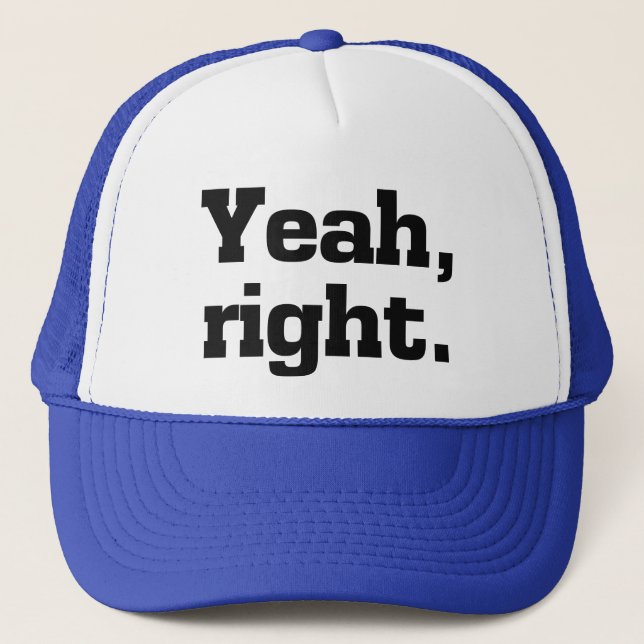 Yeah, Right.  Funny Cap (Front)