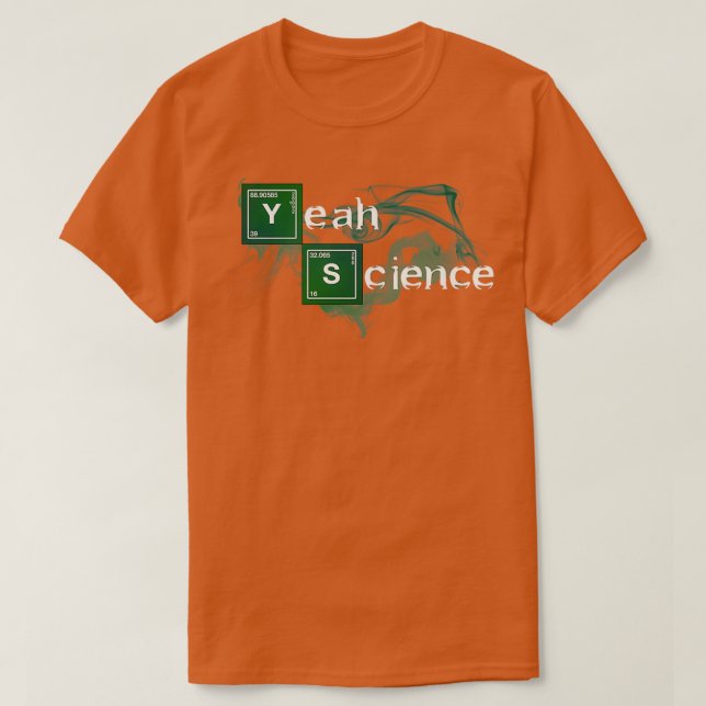 Yeah Science  T-Shirt (Design Front)