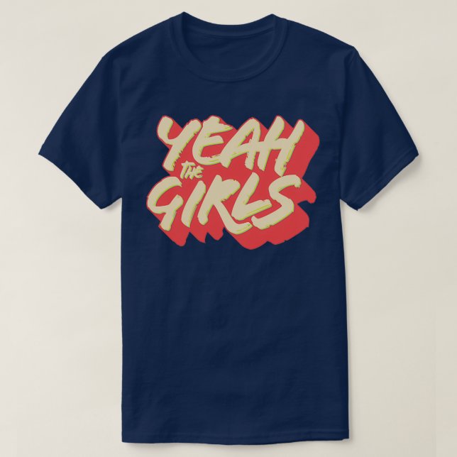 Yeah The Girls T-Shirt (Design Front)