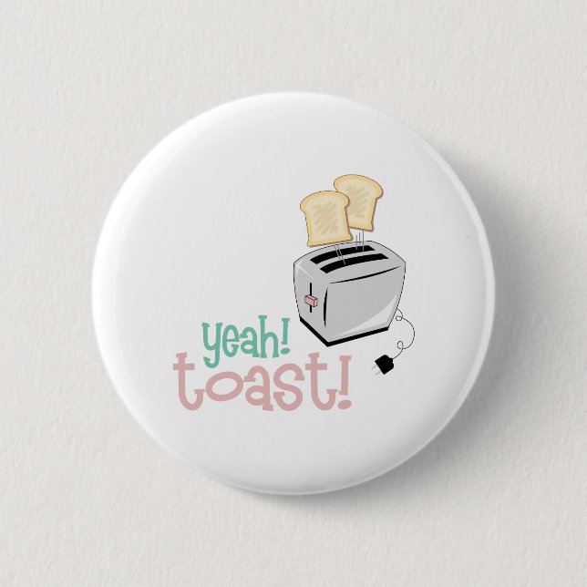 Yeah! Toast! Button (Front)