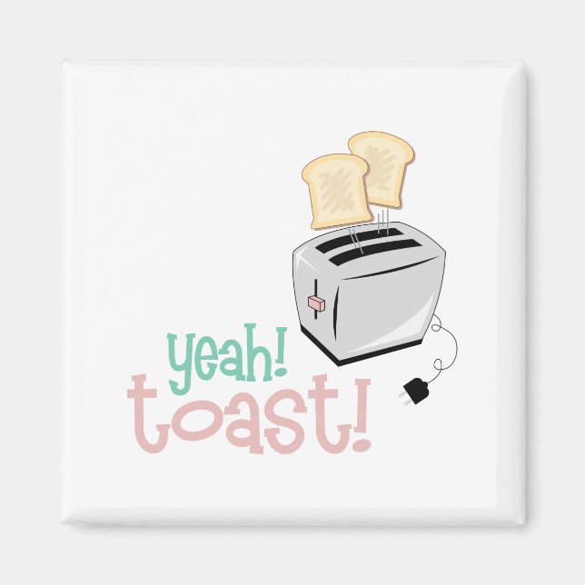 Yeah Toast Magnet (Front)