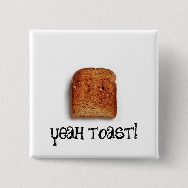 yeah toast! pinback button (Front)