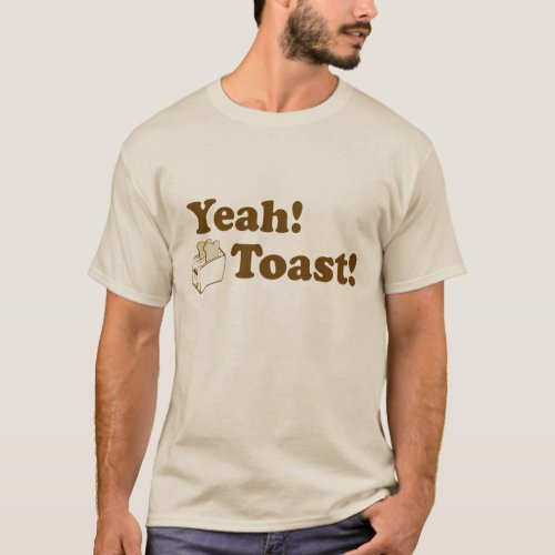 Yeah Toast T_Shirt