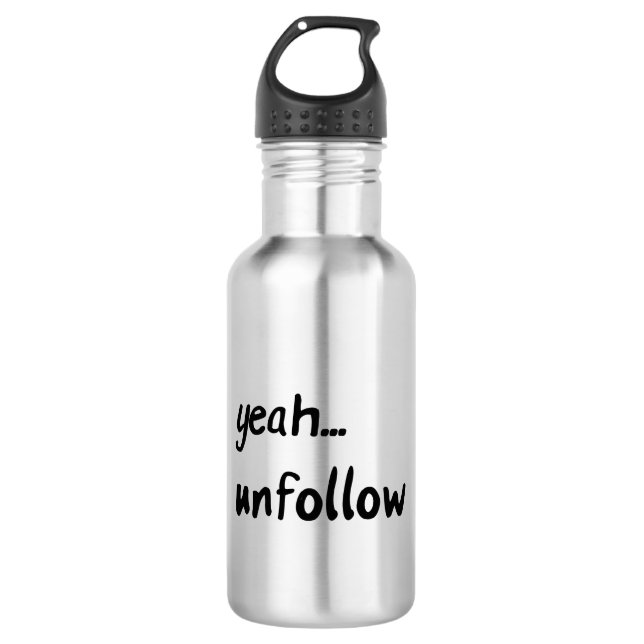 Yeah Unfollow Stainless Steel Water Bottle (Front)