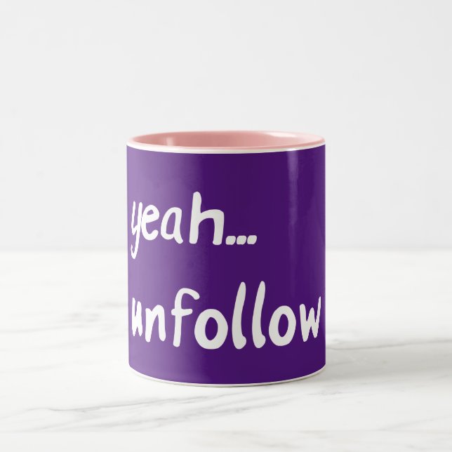Yeah Unfollow Two-Tone Coffee Mug (Center)