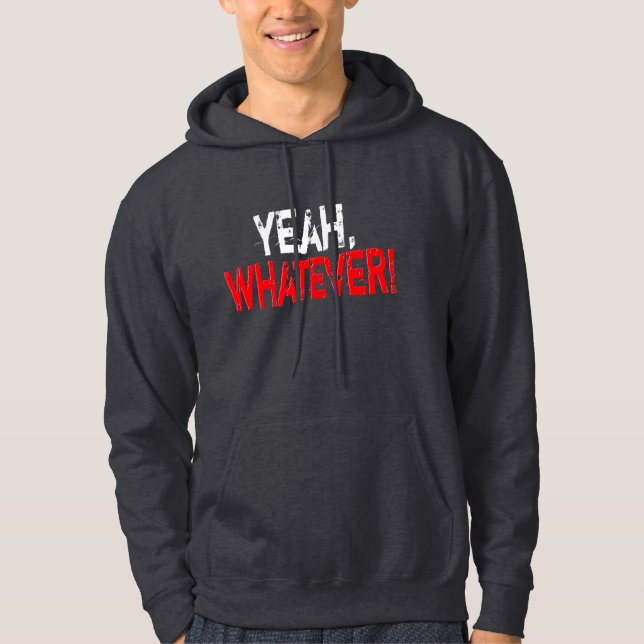 Yeah Whatever - Dark Hoodie (Front)
