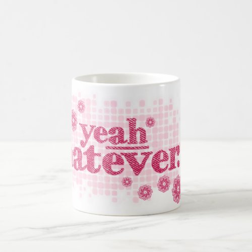 yeah whatever red  pink text mug