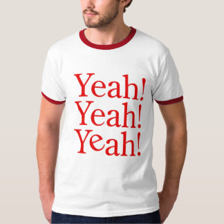 Yeah! Yeah! Yeah! Shirt