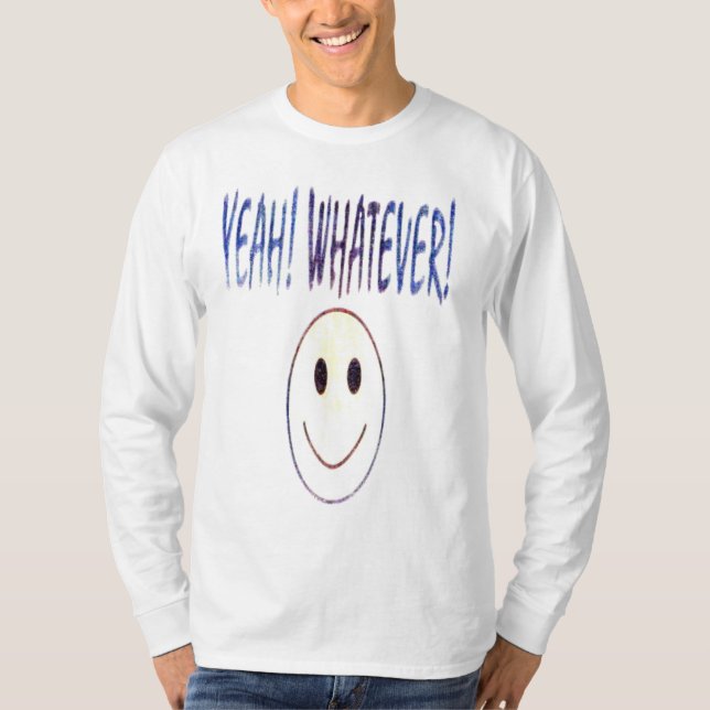 yeahwhatever T-Shirt (Front)