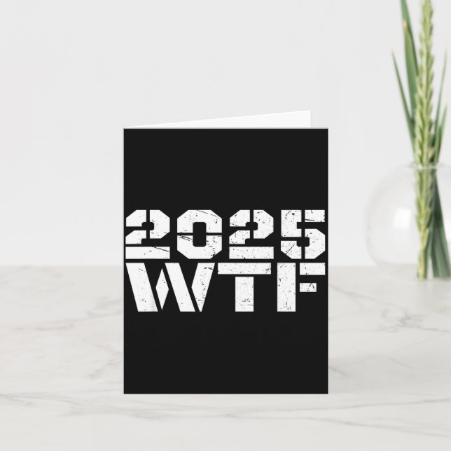 Year 2025 Starts With W-t-f 123 Funny New Year Quo Card (Front)