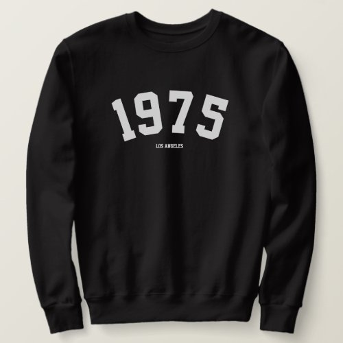 Year Birthday  Custom Modern Trendy Sweatshirt