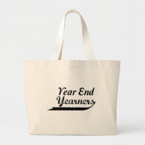 year end yearners large tote bag