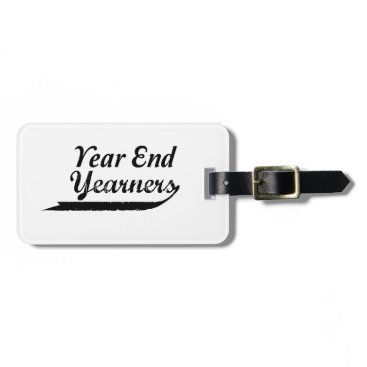 year end yearners luggage tag
