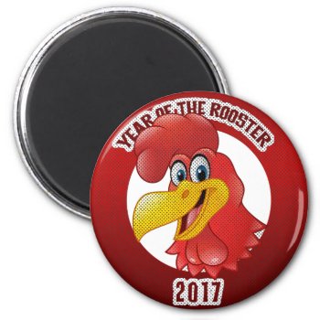 Year Of The Rooster 2017 Magnet by Year_of_Rooster_Tee at Zazzle