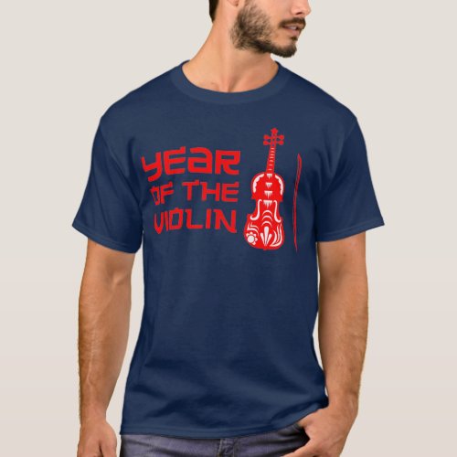 Year of the Violin Chinese Zodiac Violinist Gift T_Shirt
