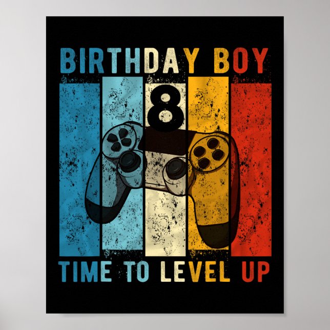 Year Old Birthday Boy 8 Time To Level Up 8th Birth Poster (Front)