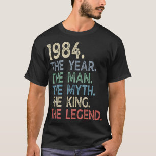 Year Vintage 1984 he Year Man Myth King Legend T-Shirt
