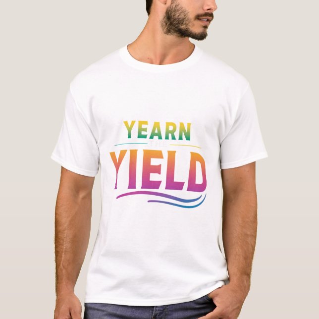 Yearn the Yield T-Shirt (Front)
