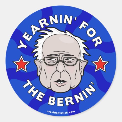 Yearnin for the Bernin Bernie Sanders Sheet Classic Round Sticker