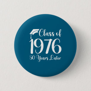 Years Class Reunion 1976 50 Later Button