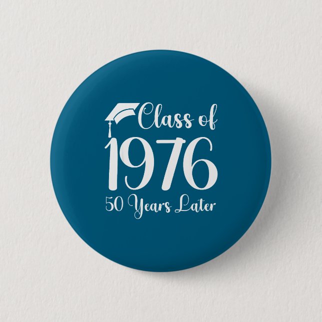 Years Class Reunion 1976 50 Later Button (Front)