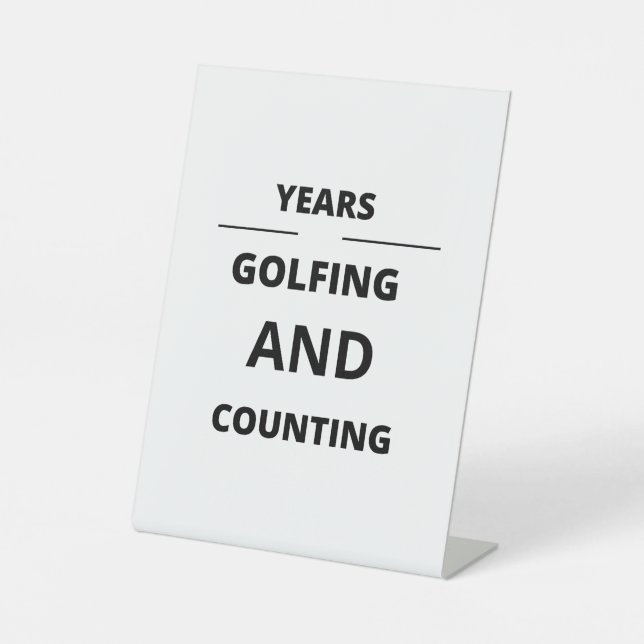 YEARS GOLFING AND COUNTING PEDESTAL SIGN (Front)