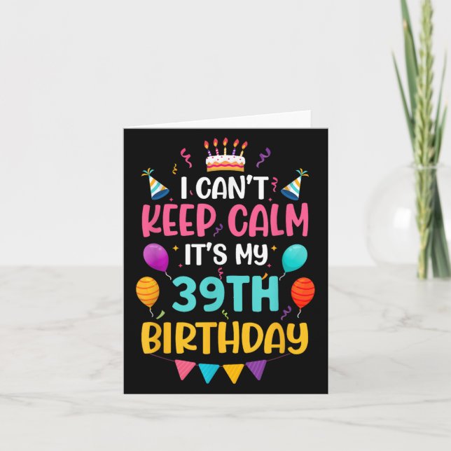 &#  Years Old I Can't Keep Calm It's My &# th Bi Card (Front)