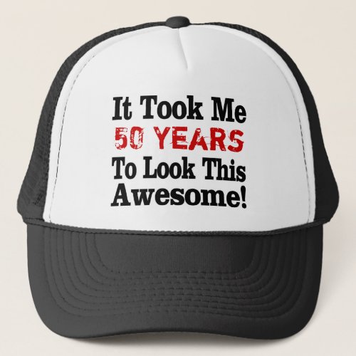 Years to Awesome Trucker Hat