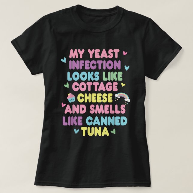 Yeast Infection Funny Adult Humor Shirt (Design Front)