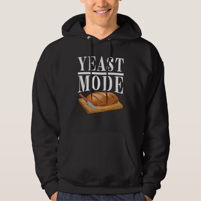 Yeast Mode Bread Maker Sourdough Baking Bakery  3 Hoodie (Front)