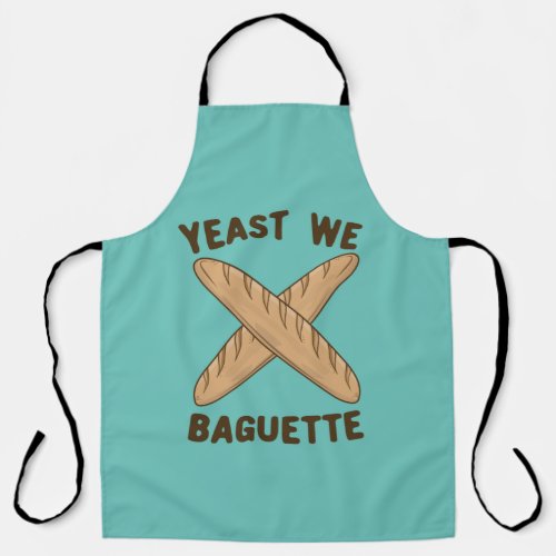 Yeast We Baguette Funny French Bread Pun Apron