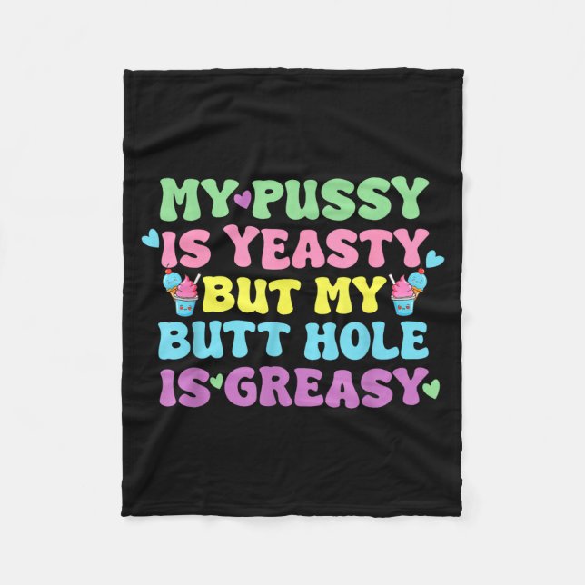 Yeasty Naughty Inappropriate Adult Humor Funny Cri Fleece Blanket (Front)