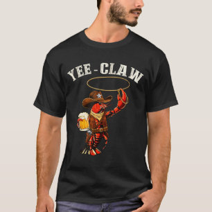Yee Claw Funny Crawfish Cajun Seafood Festival T-Shirt