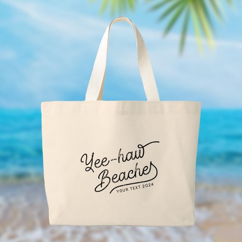 Yee_haw Beaches Custom Matching Vacation Large Tote Bag