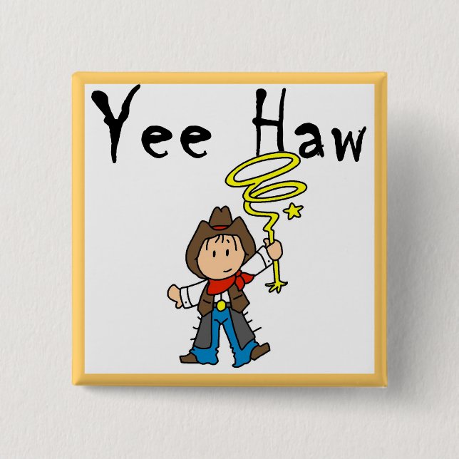 Yee Haw Cowboy tshirts and Gifts Pinback Button (Front)