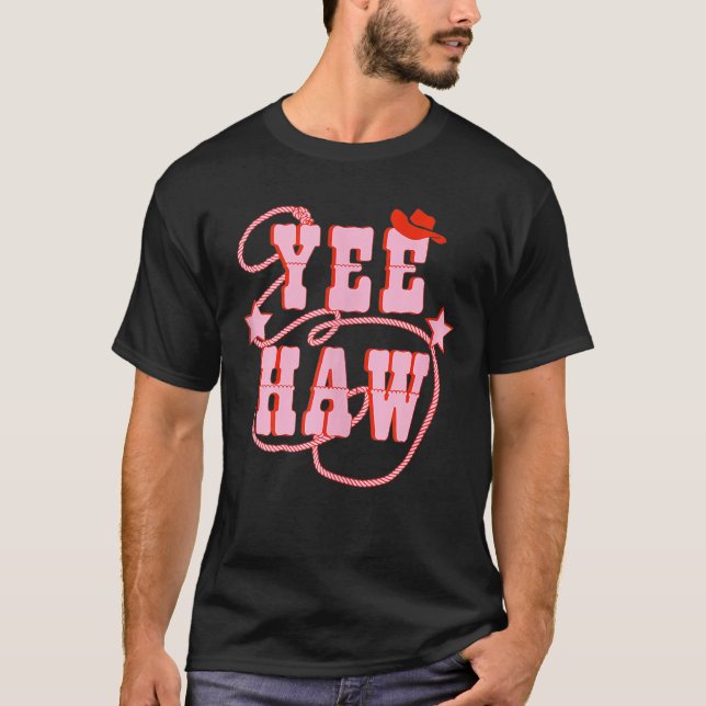 Yee Haw Howdy Rodeo Western Country Southern Pink T-Shirt (Front)