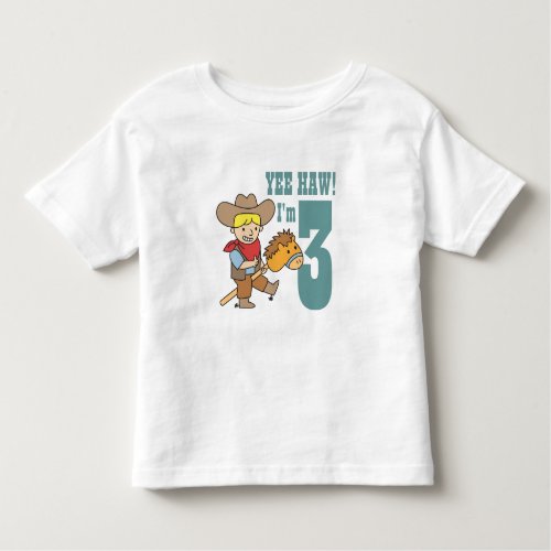 Yee Haw Im 3 with Happy and Cute Cowboy Toddler T_shirt