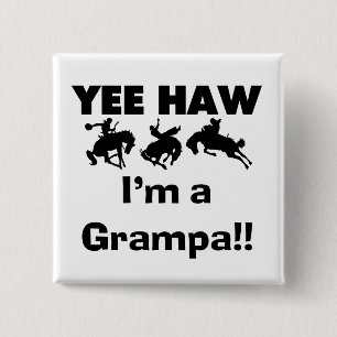 Yee Haw I'm a Grampa T-shirts and Gifts Button